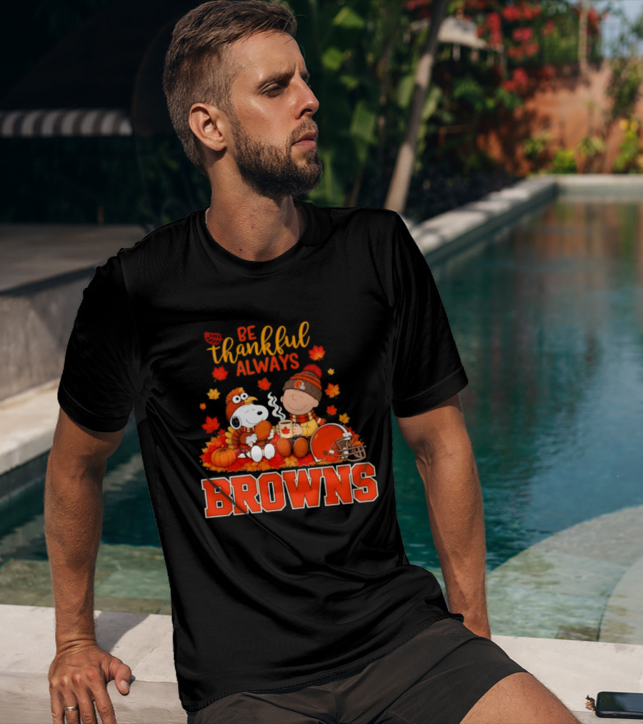 Be Thankful Always Snoopy Charlie Brown Cleveland Browns Autumn Fans T-Shirt