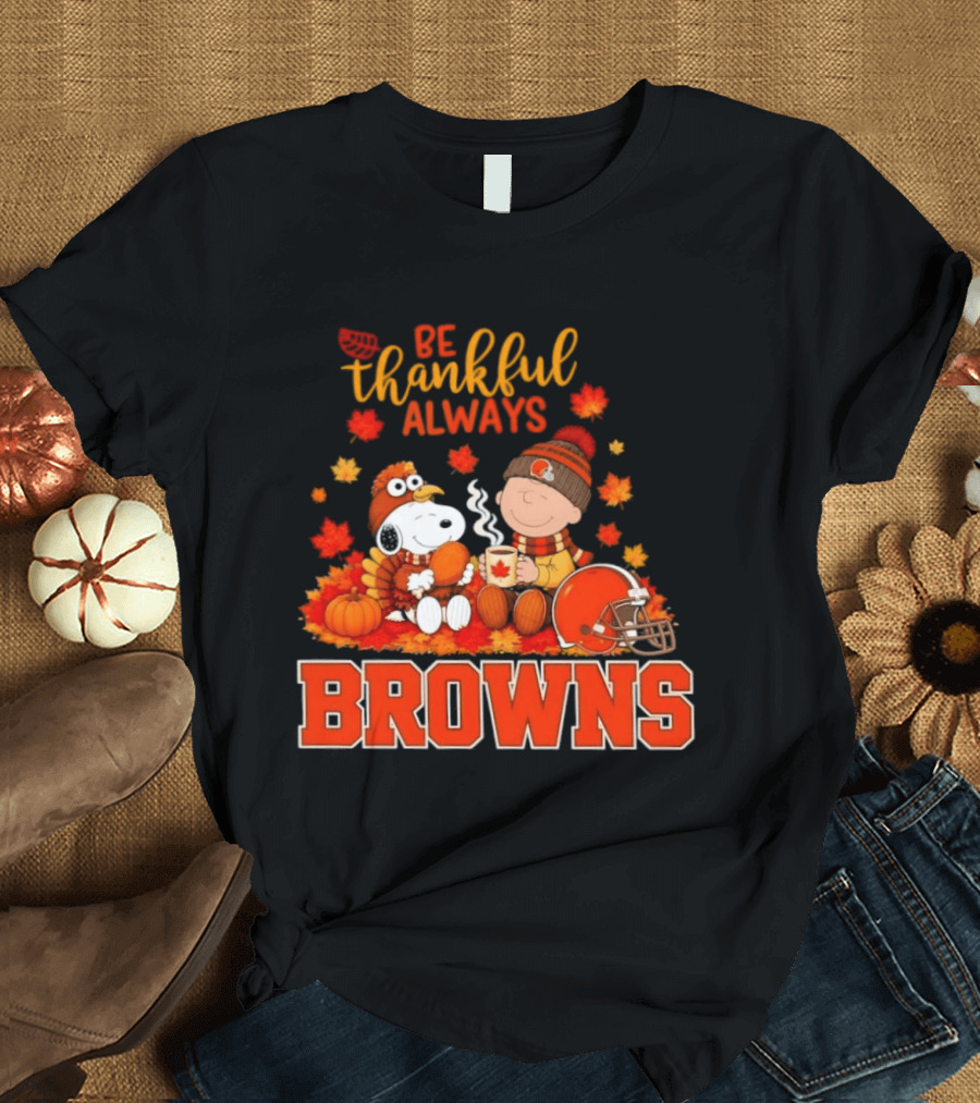 Be Thankful Always Snoopy Charlie Brown Cleveland Browns Autumn Fans T-Shirt