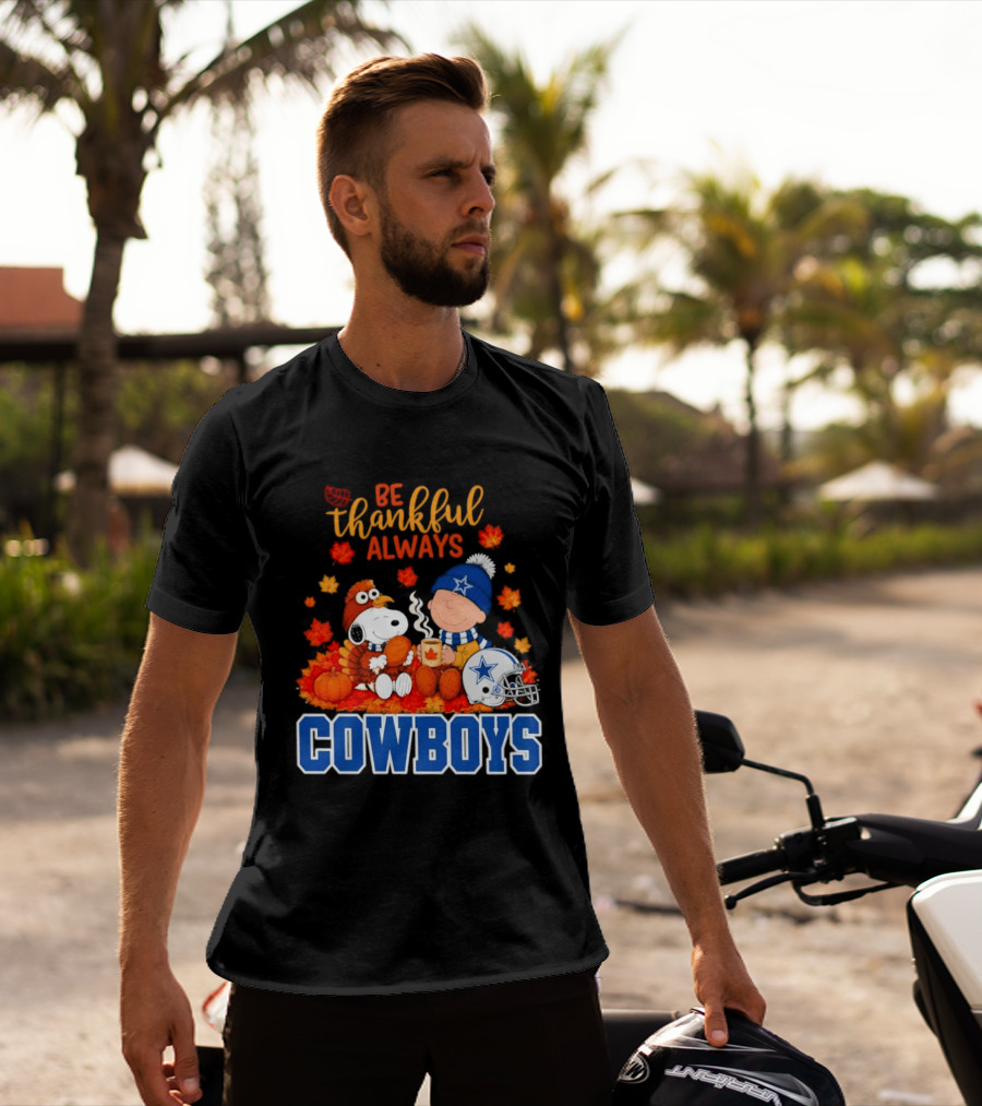 Be Thankful Always Snoopy And Charlie Brown With Dallas Cowboys Fans T-Shirt