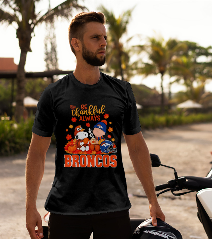 Be Thankful Always Snoopy And Charlie Brown With Denver Broncos T-Shirt