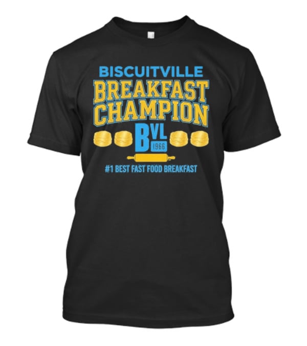 Biscuitville Breakfast Champion Best Fast Food Breakfast T-Shirt