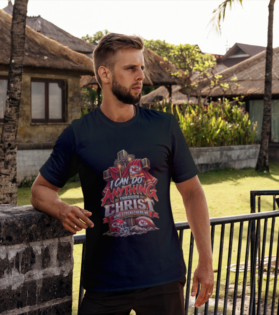 I Can Do Anything Through Christ Who Strengthens Me Philippians 4 13 KC Chiefs Cross Football T-Shirt