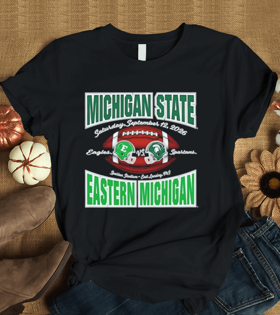Michigan State Spartans Vs Eastern Michigan Football Game September 12 2026 T-Shirt