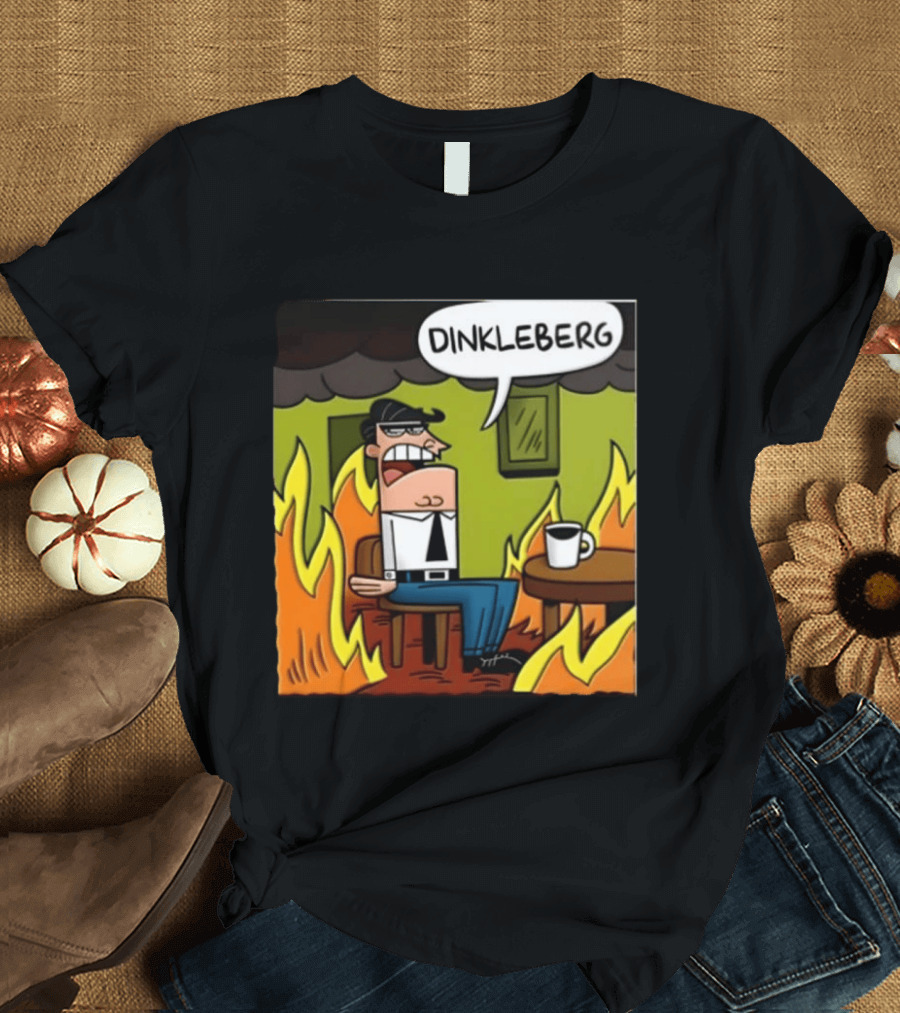Dinkleberg This Is Fine Cartoon Meme Flames T-Shirt