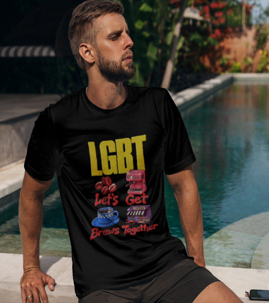 LGBT Let's Get Brews Together Coffee Beans Espresso Machine Café T-Shirt
