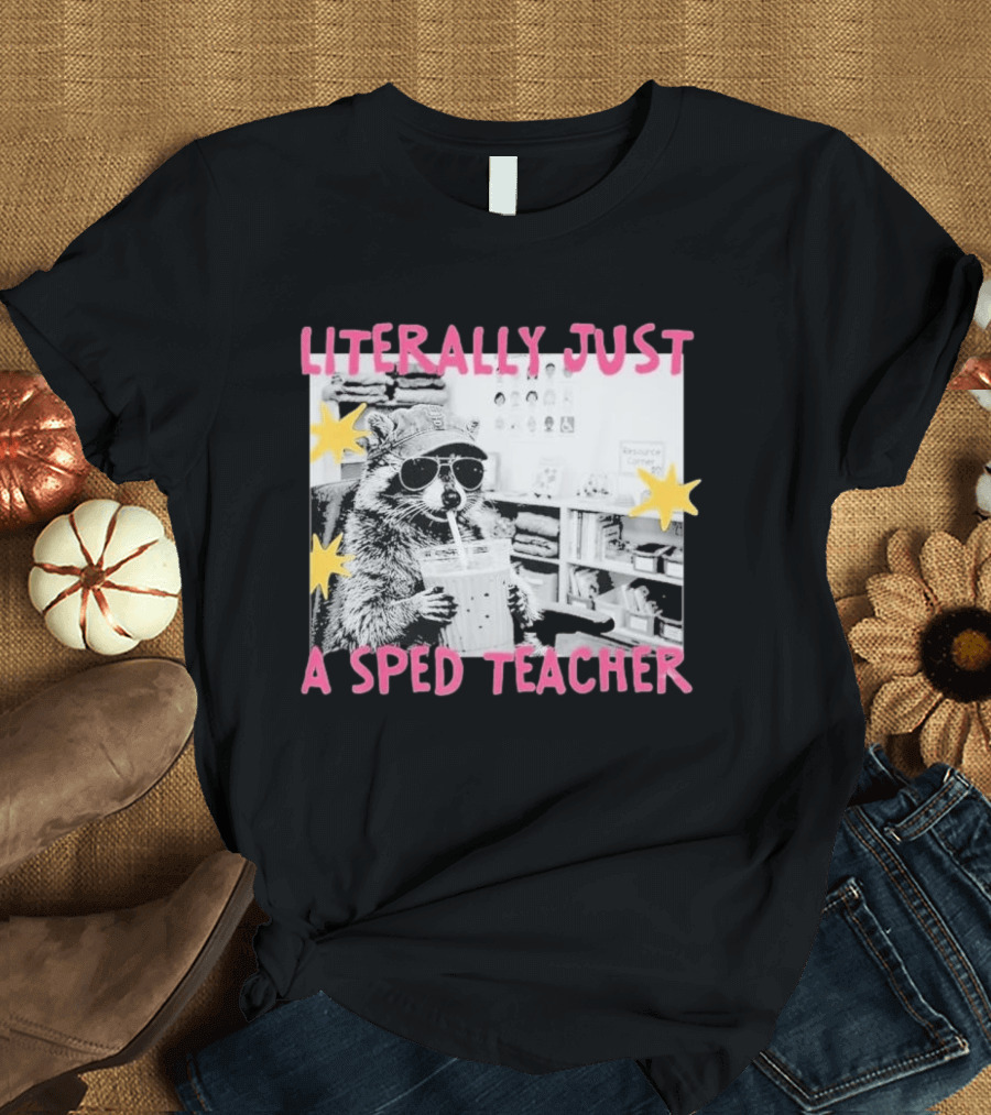 Literally Just A Sped Teacher Raccoon Drinking With Sunglasses And Stars T-Shirt