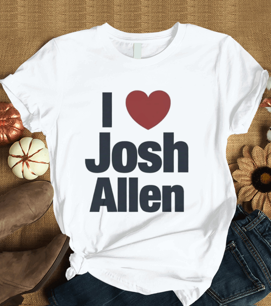 Buffalo Bills Fan I Heart Josh Allen T-Shirt
