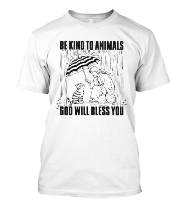 Be Kind To Animals God Will Bless You Christ And Cat Umbrella Compassion T-Shirt