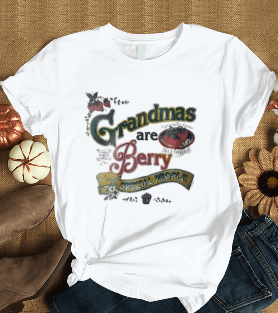 Grandmas Are Berry Special People Selected Quality Strawberries T-Shirt