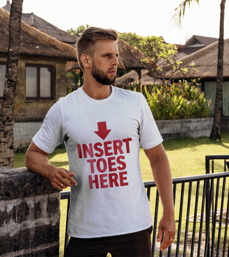 Insert Toes Here Red Lettering With Downward Arrow T-Shirt