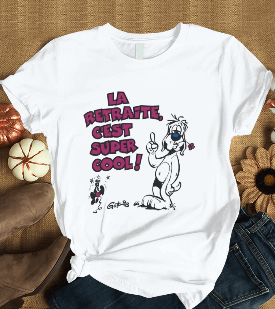 La Retraite C'est Super Cool Gotlib Humorous Cartoon T-Shirt
