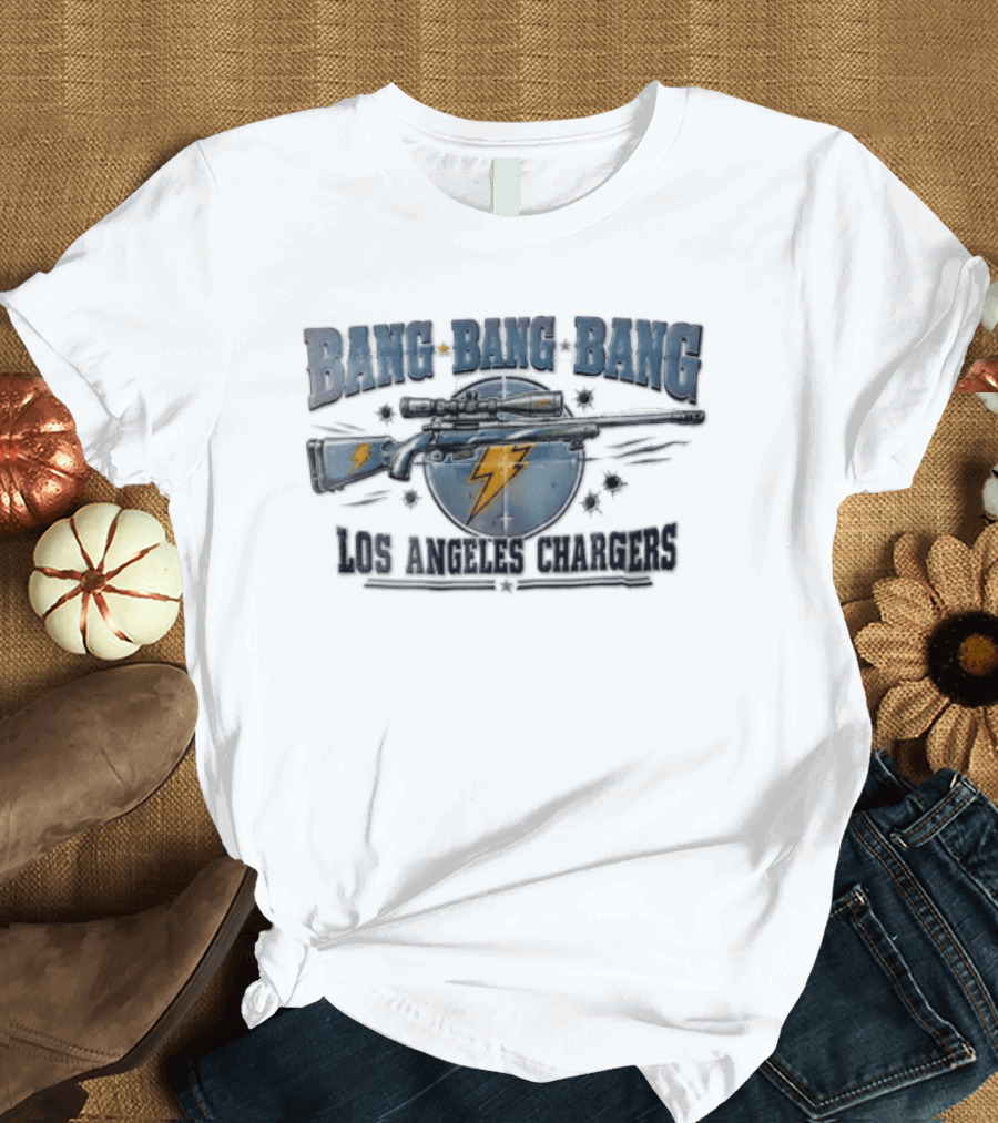 Bang Bang Bang Los Angeles Chargers Sniper Rifle Bullet Holes T-Shirt