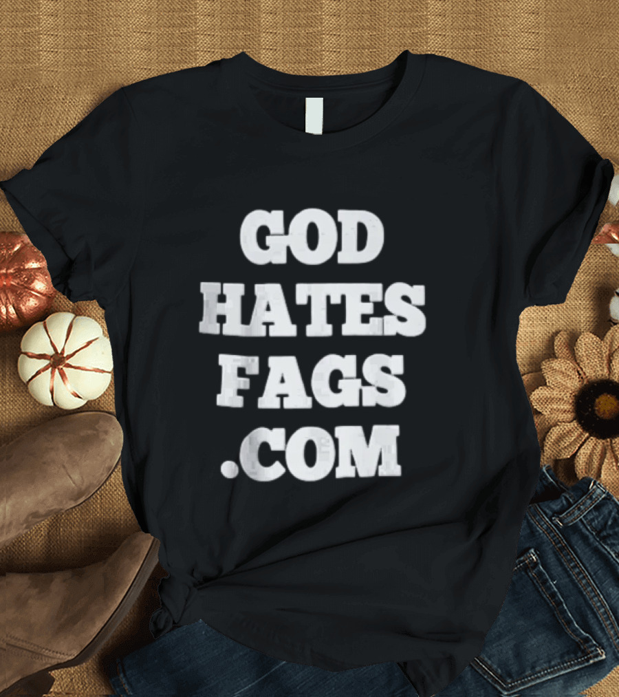 God Hates Fags T-Shirt