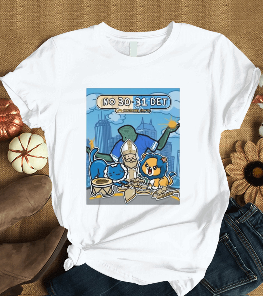 CornDoggy Sports NO 30 31 DET New Orleans Saints Vs Detroit Lions T-Shirt