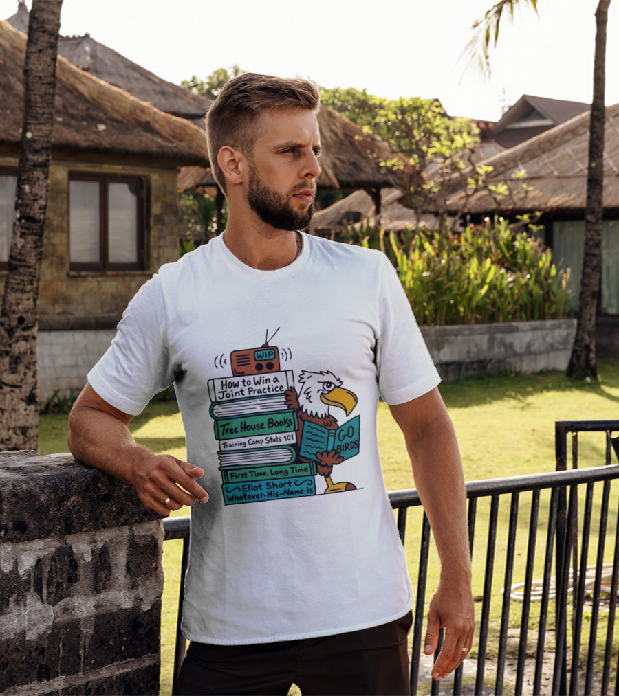 Go Birds Eagle WIP Radio Training Camp Tree House Books Joint Practice T-Shirt