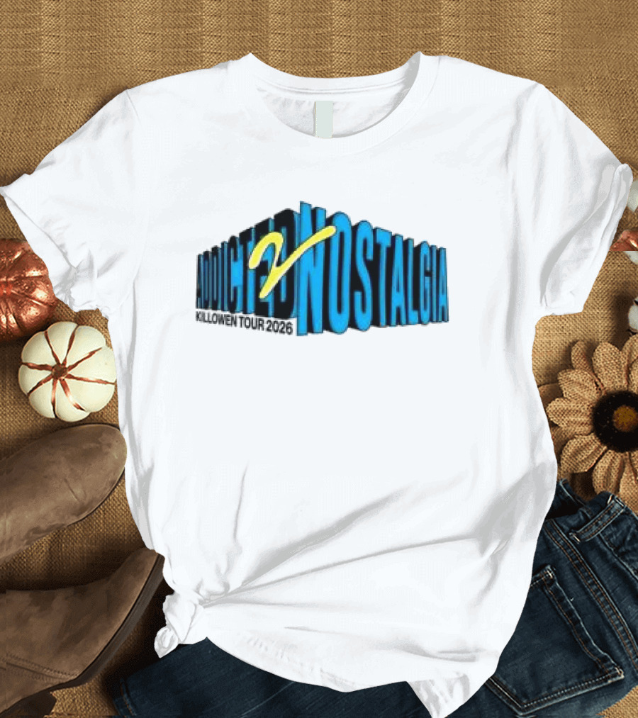 Killowen Store Addicted 2 Nostalgia Tour 2026 T-Shirt
