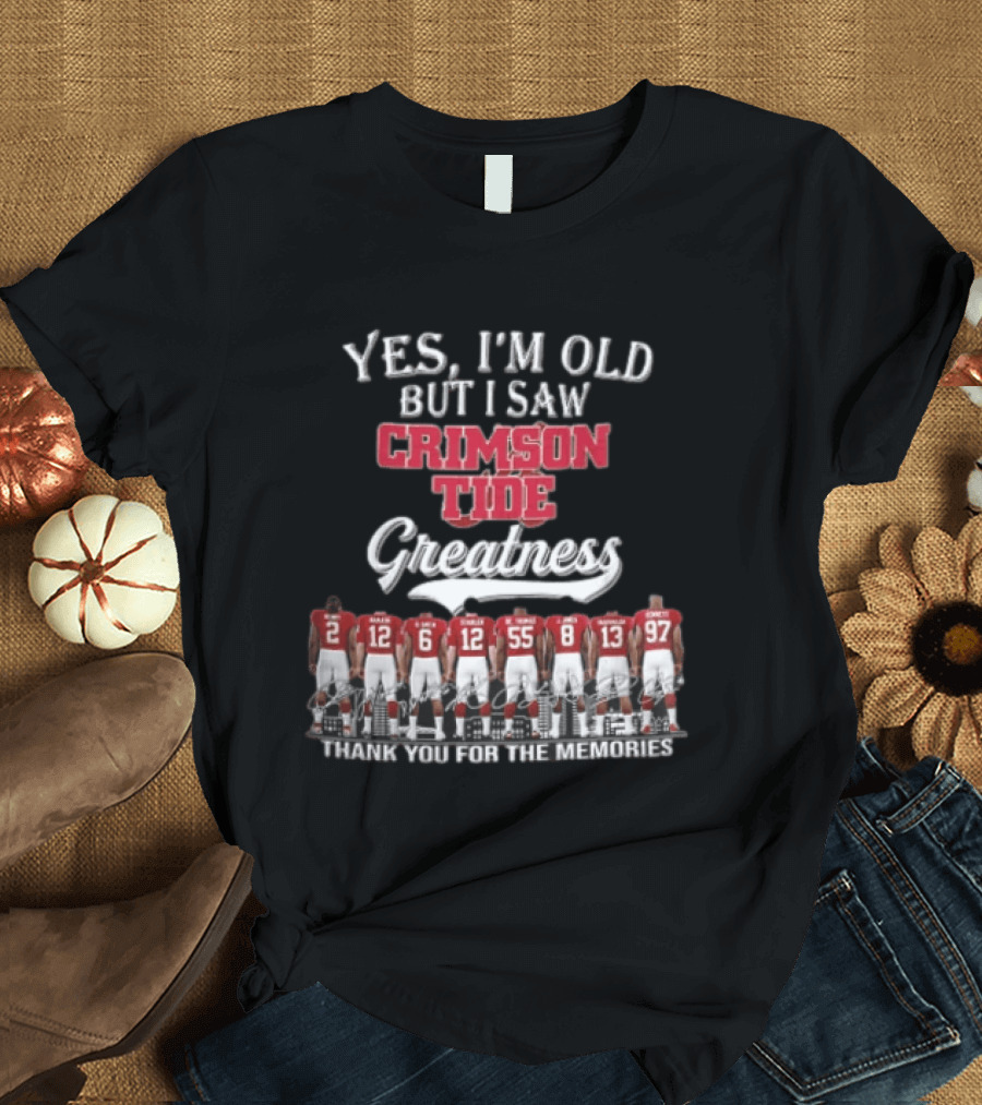 Yes I'm Old But I Saw Crimson Tide Greatness Thank You For The Memories Back View Football Roster T-Shirt