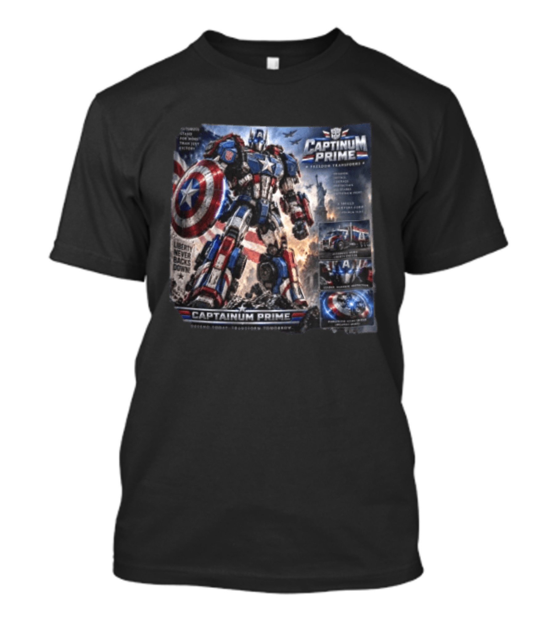 Captainum Prime Freedom Transforms Liberty Never Backs Down Transform Tomorrow T-Shirt