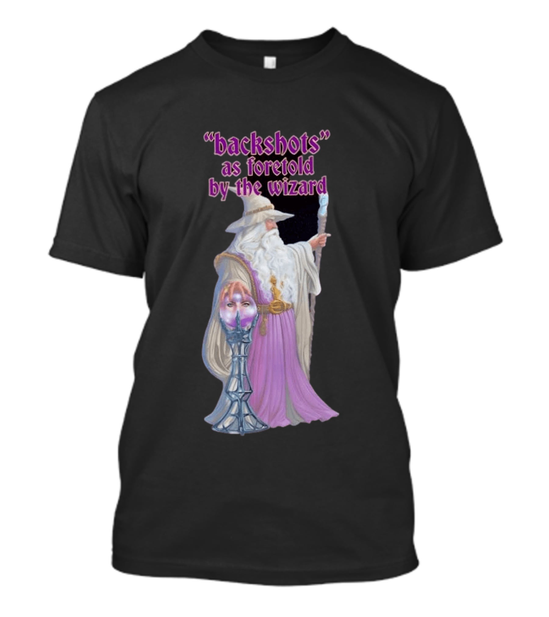 Backshots As Foretold By The Wizard Mystical Fantasy T-Shirt