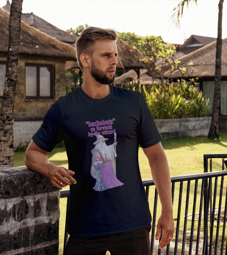 Backshots As Foretold By The Wizard Mystical Fantasy T-Shirt