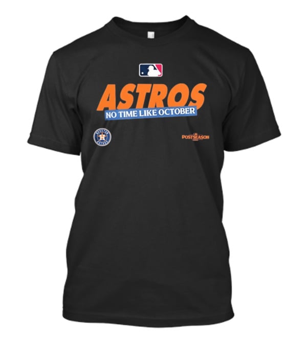 Houston Astros No Time Like October 2026 MLB Postseason T-Shirt