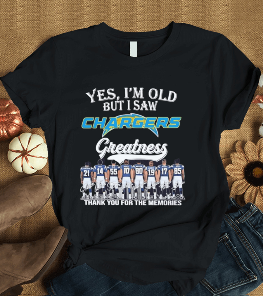Yes I'm Old But I Saw Chargers Greatness Tomlinson Fouts Seau Winslow Alworth Rivers Gates Herbert Thank You For The Memories T-Shirt