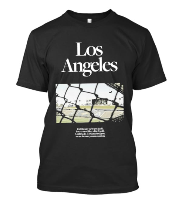 Los Angeles Until The Day We're Grey And Old Football Stadium Scene T-Shirt