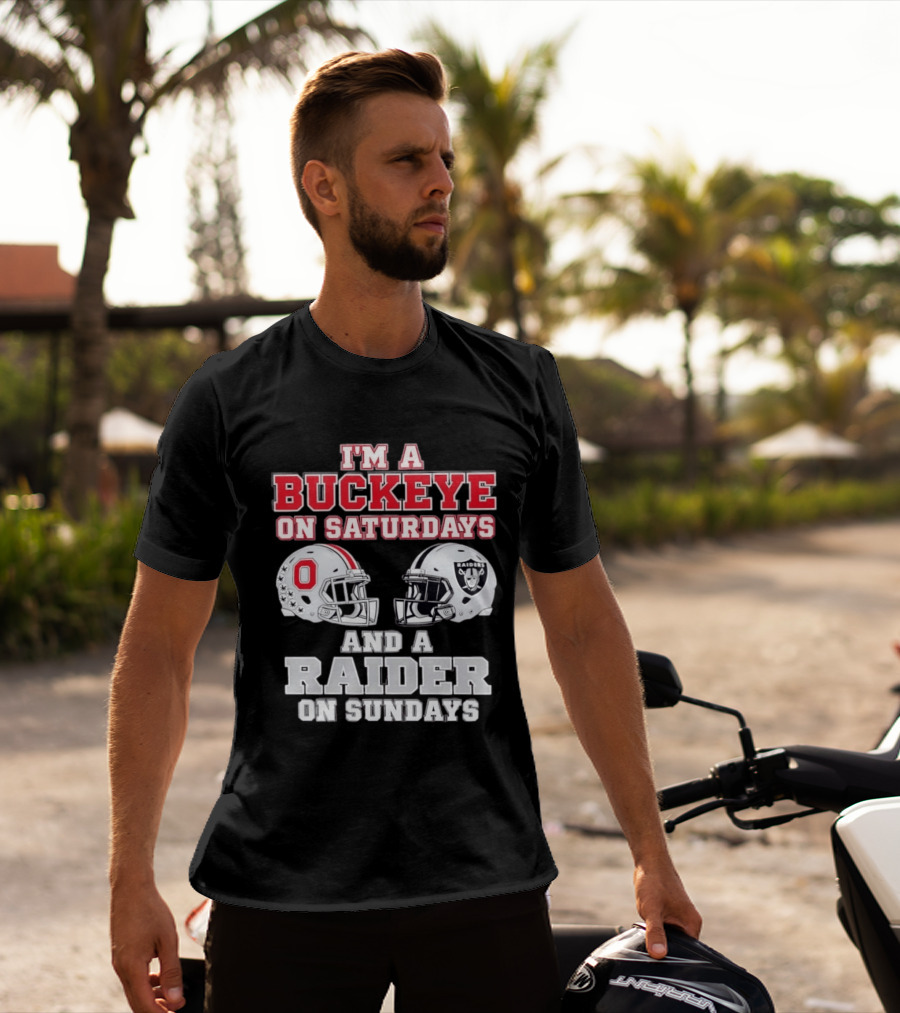 I'm A Buckeye On Saturdays And A Raider On Sundays Football Helmets T-Shirt