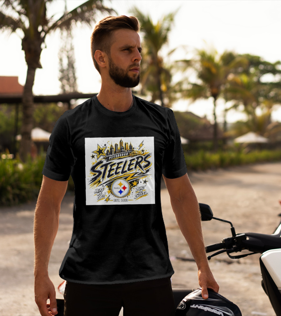 Pittsburgh Steelers Here We Go Built On Steel Est 1933 City Skyline T-Shirt