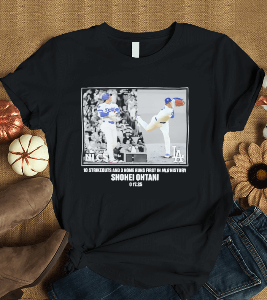 Shohei Ohtani Los Angeles Dodgers 2025 NLCS 10 Strikeouts 3 Home Runs MLB History T-Shirt