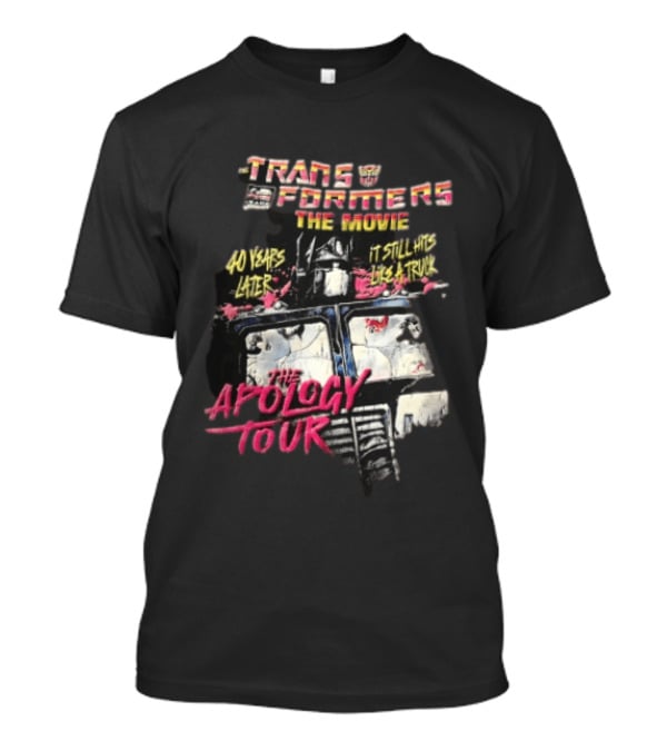 Transformers The Movie 40 Years Later It Still Hits Like A Truck The Apology Tour Optimus Prime T-Shirt