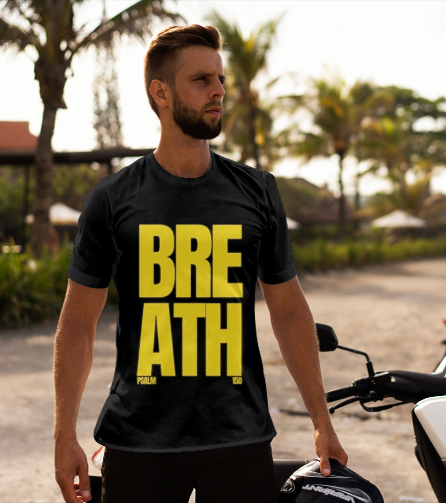 2819 Church The Criteria For Praise Psalm 150 Breath T-Shirt