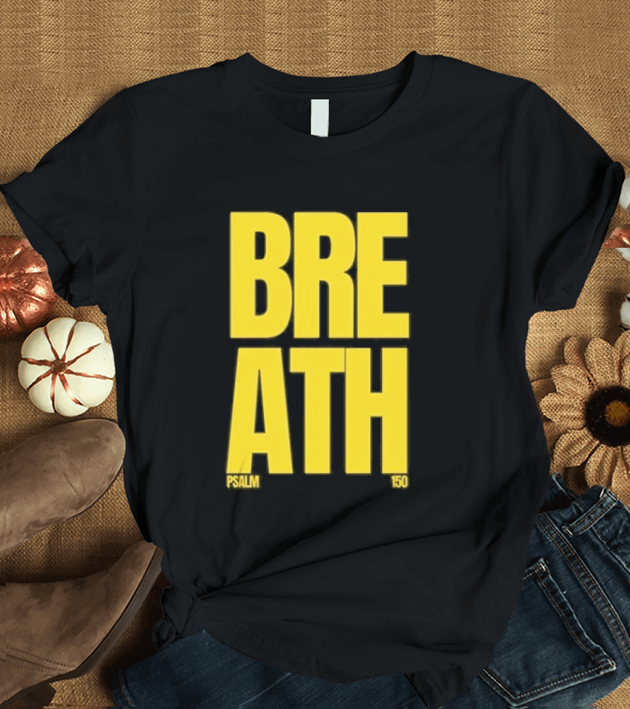 2819 Church The Criteria For Praise Psalm 150 Breath T-Shirt