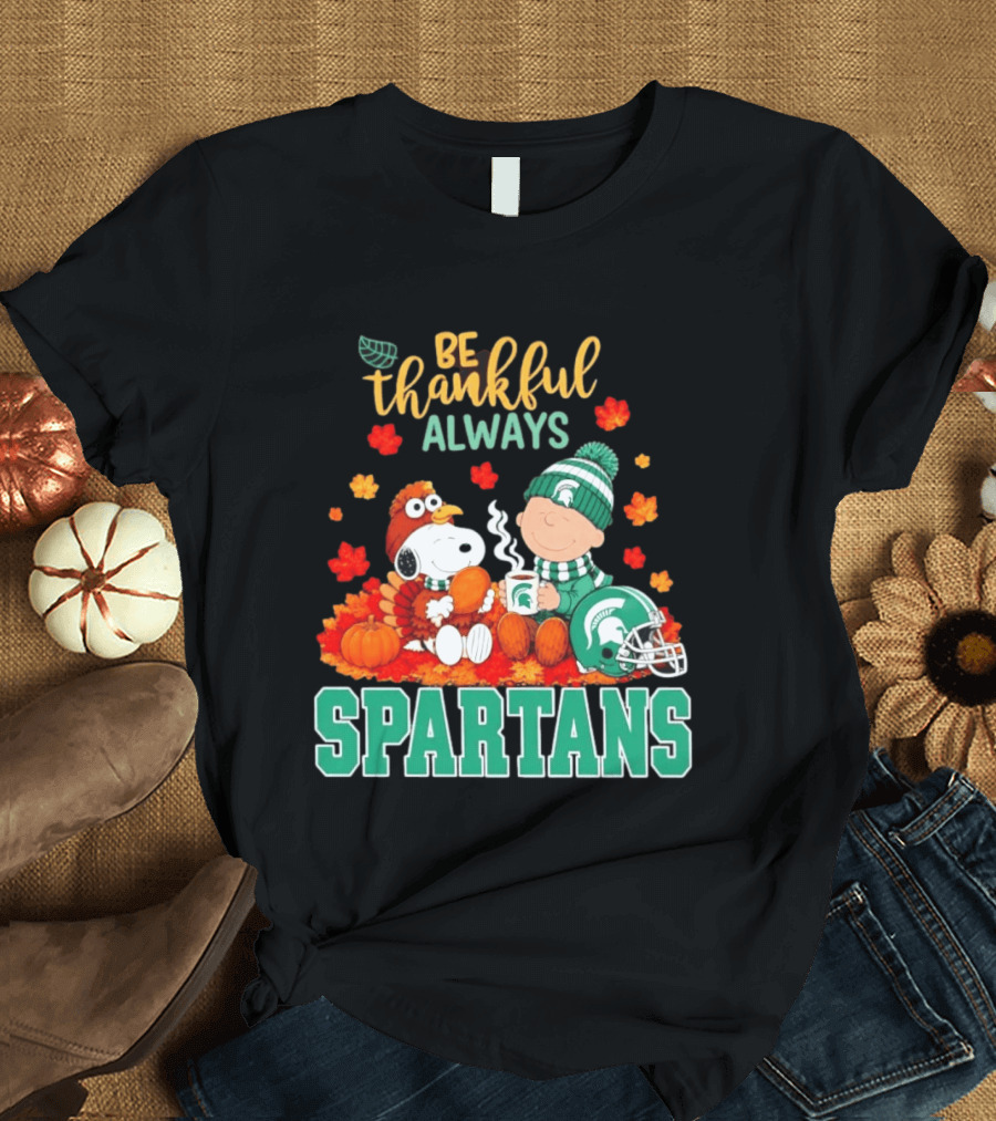 Be Thankful Always Snoopy And Charlie Brown With Michigan State Spartans T-Shirt