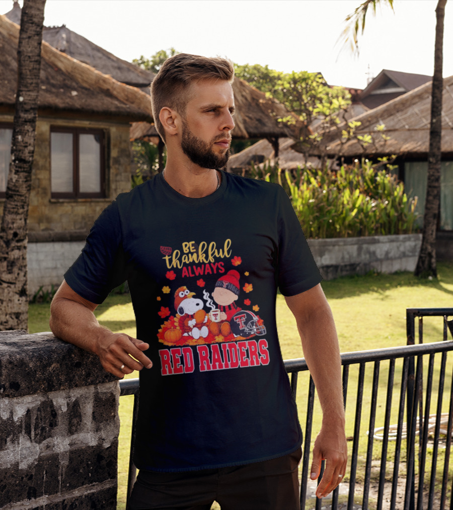 Be Thankful Always Snoopy And Charlie Brown Celebrate Fall With Texas Tech Red Raiders T-Shirt