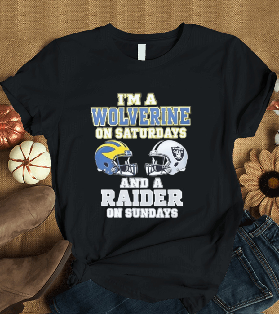 I'm A Wolverine On Saturdays And A Raider On Sundays Football Helmet Fan Gear T-Shirt