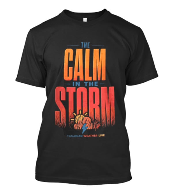 The Calm In The Storm Canadian Weather Live Sun Cloud Lightning Bolt Maple Leaf T-Shirt
