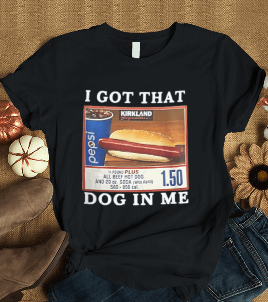 Kirkland Signature Pepsi Hot Dog I Got That Dog In Me 1.50 Menu T-Shirt