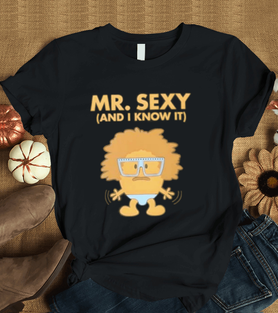 Mr. Sexy And I Know It Cartoon Humor T-Shirt