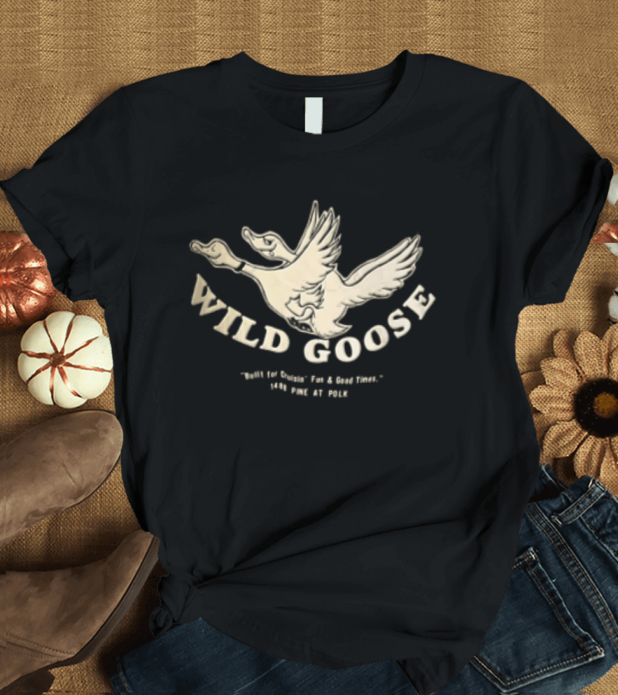Wild Goose Built For Cruisin Fun And Good Times 1488 Pine At Polk Two Headed Cartoon Bird T-Shirt
