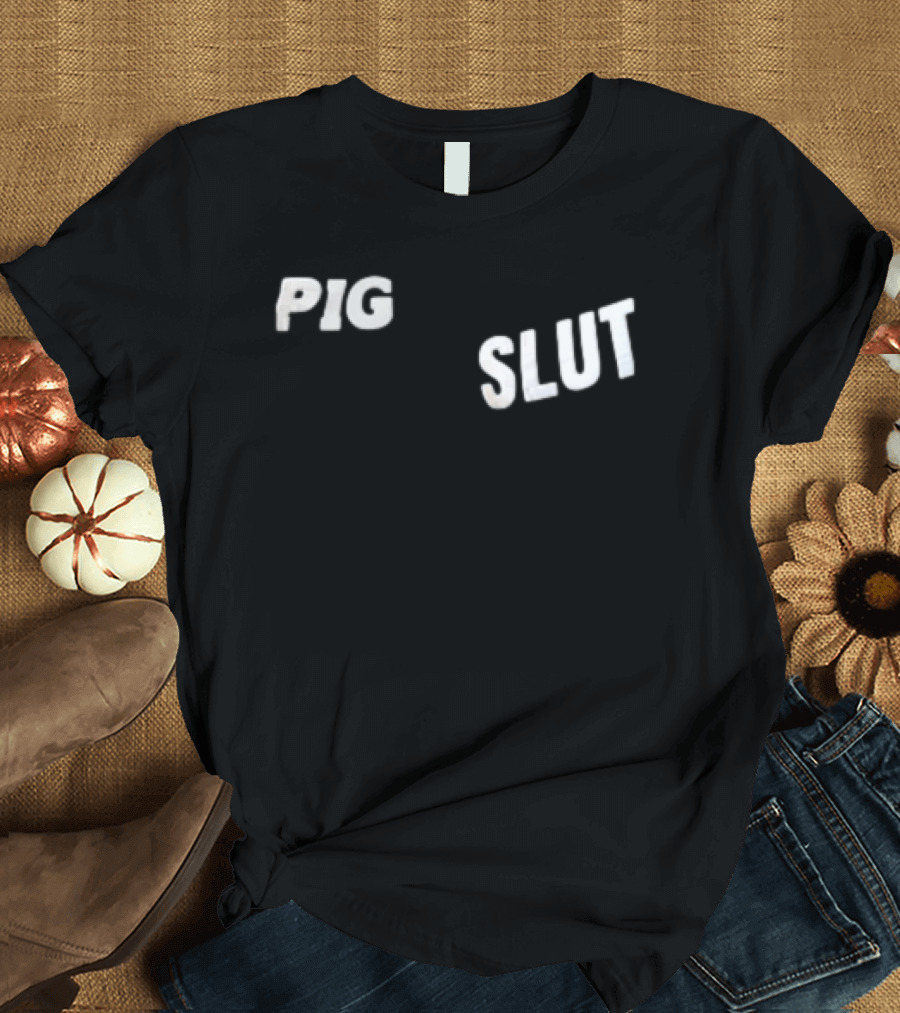 Pig Slut White Sans Serif Block Lettering Bold Text Trend T-Shirt