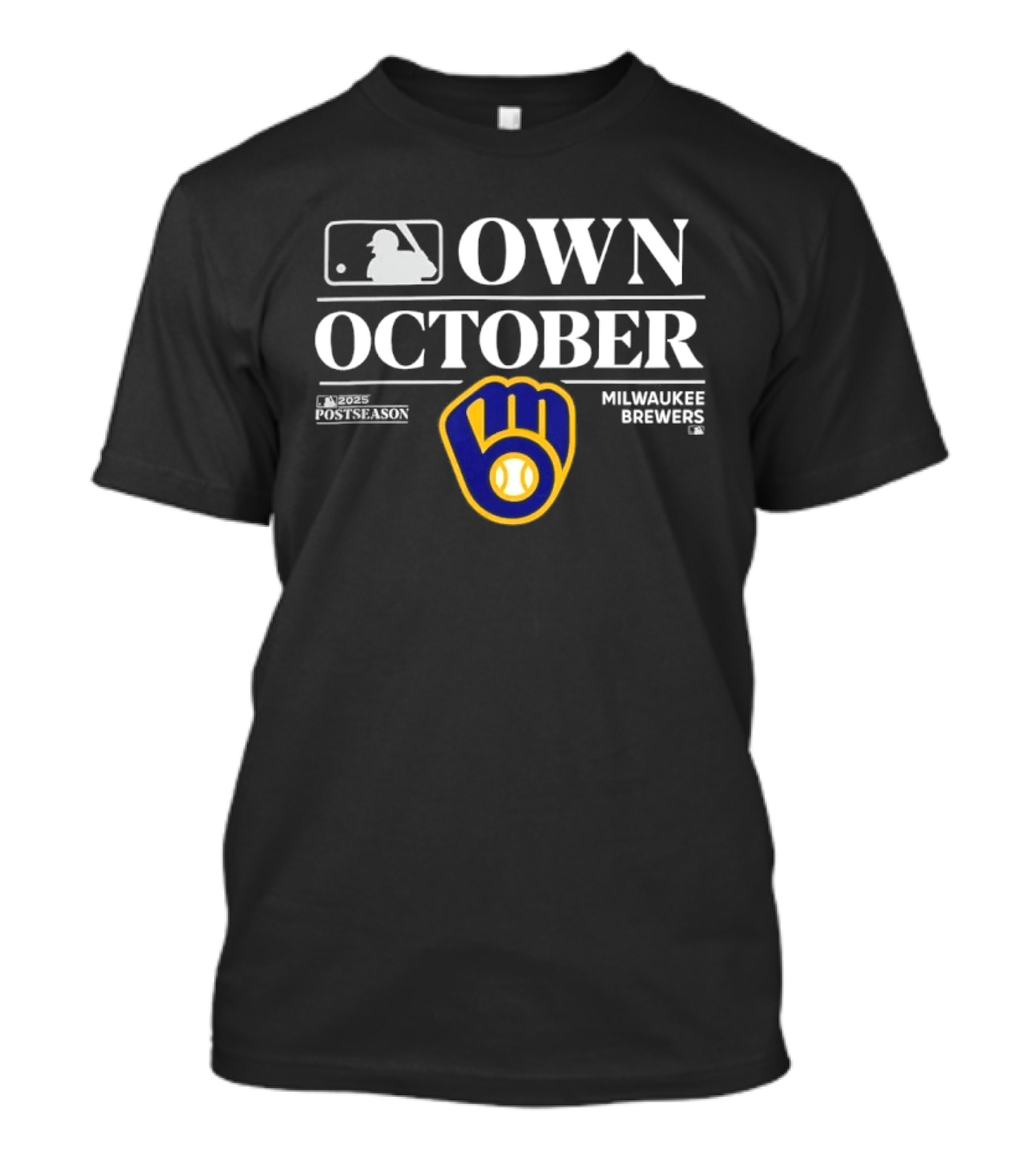 2025 MLB Postseason Own October Milwaukee Brewers T-Shirt