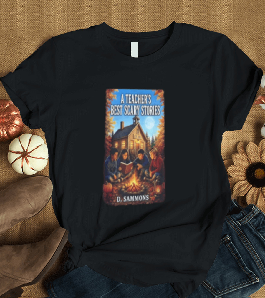 A Teacher's Best Scary Stories Children Reading By Campfire D. Sammons T-Shirt