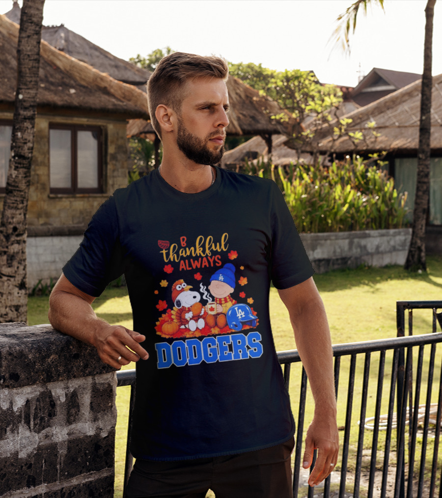 Be Thankful Always Snoopy And Charlie Brown With Dodgers Fan Gear T-Shirt