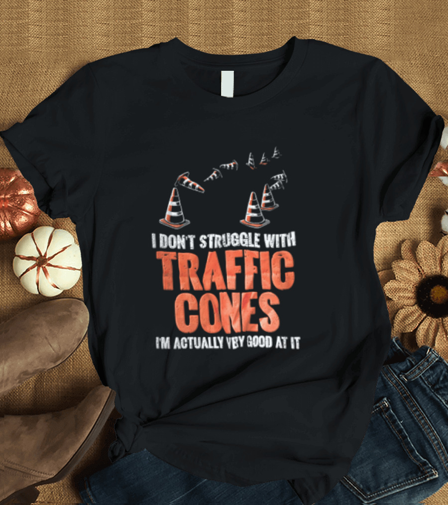 Flying Orange Pylons I Don't Struggle With Traffic Cones Distressed T-Shirt