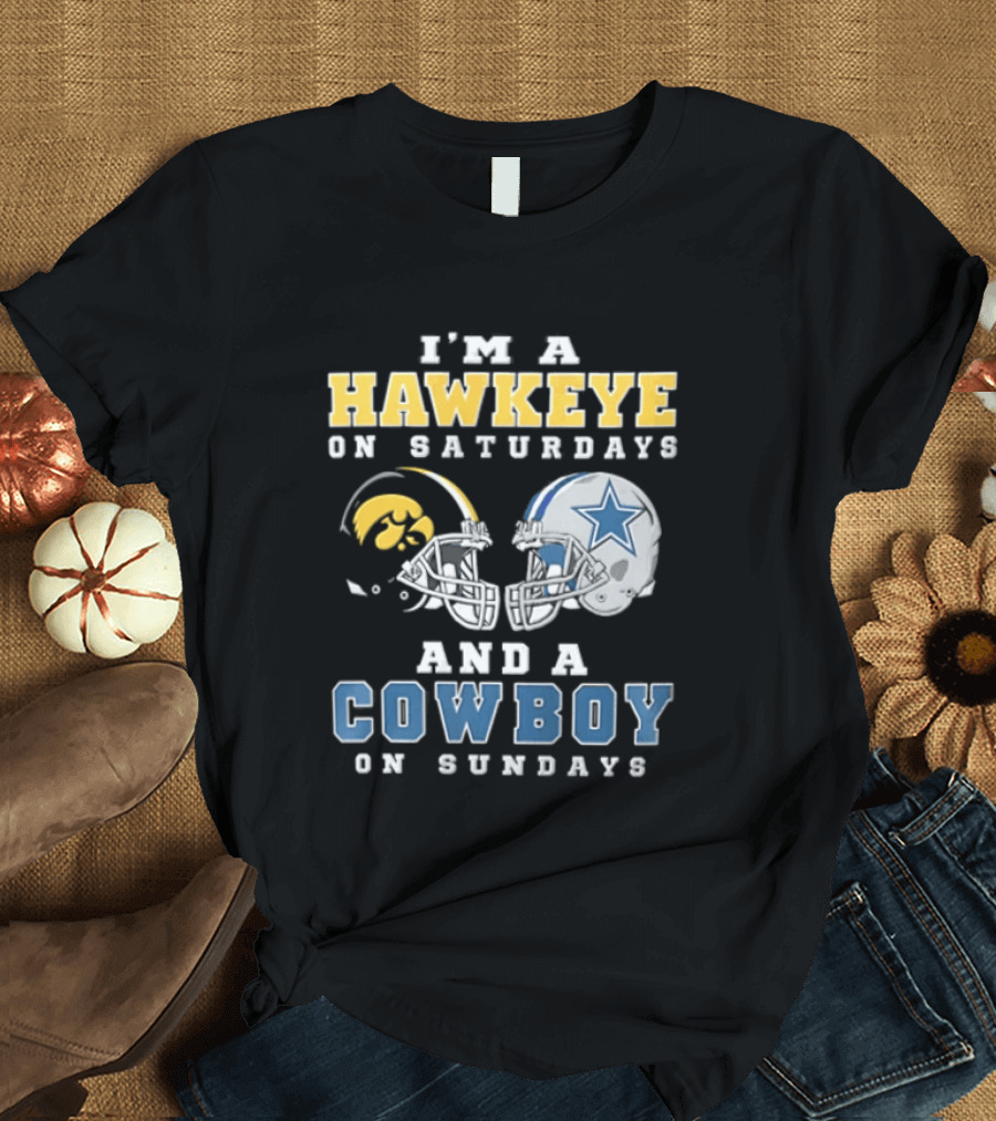 I'm A Hawkeye On Saturdays And A Cowboy On Sundays Football Helmets T-Shirt