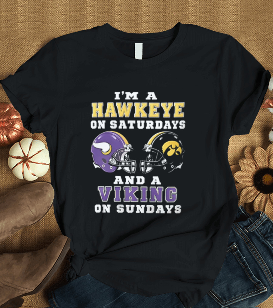 I'm A Hawkeye On Saturdays And A Viking On Sundays Football Helmets T-Shirt
