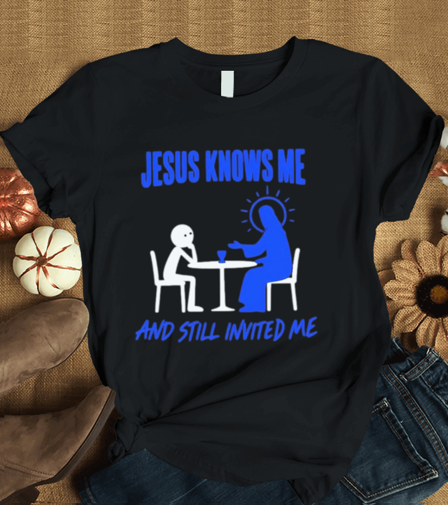 Jesus Knows Me And Still Invited Me Christian Stick Figure At Table T-Shirt