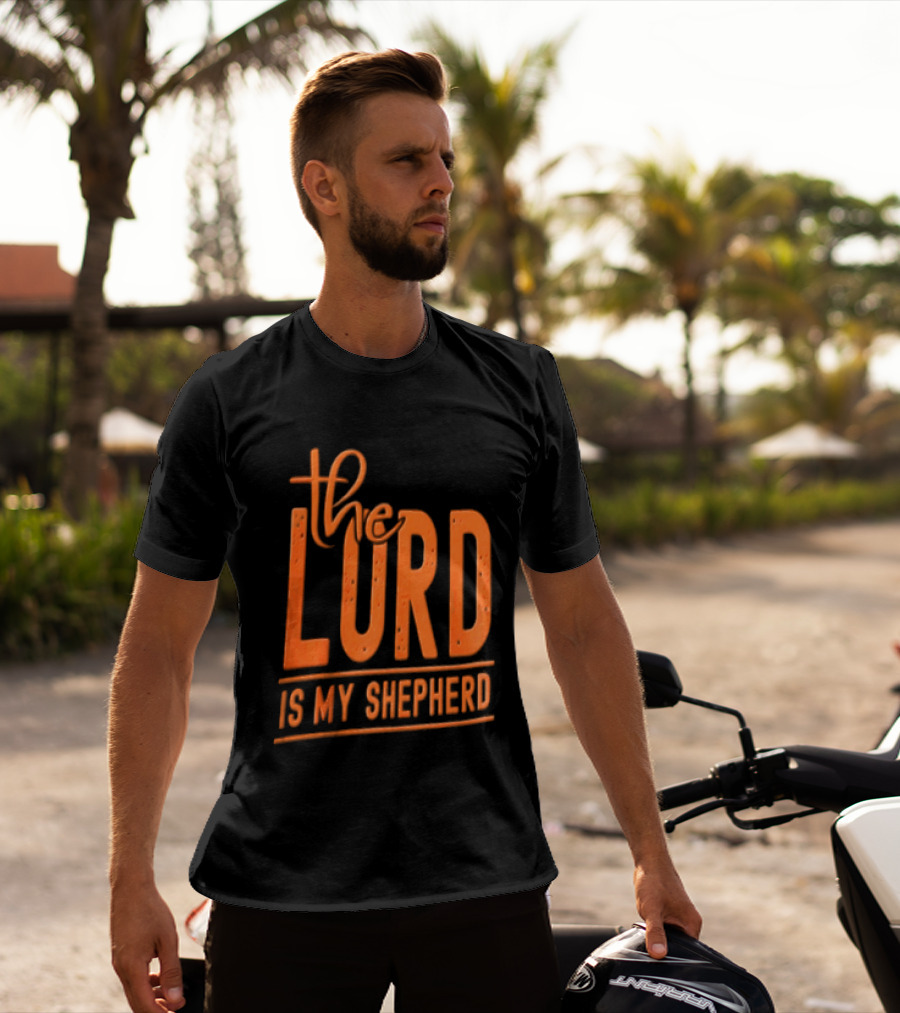 The Lord Is My Shepherd Faithful Christian T-Shirt