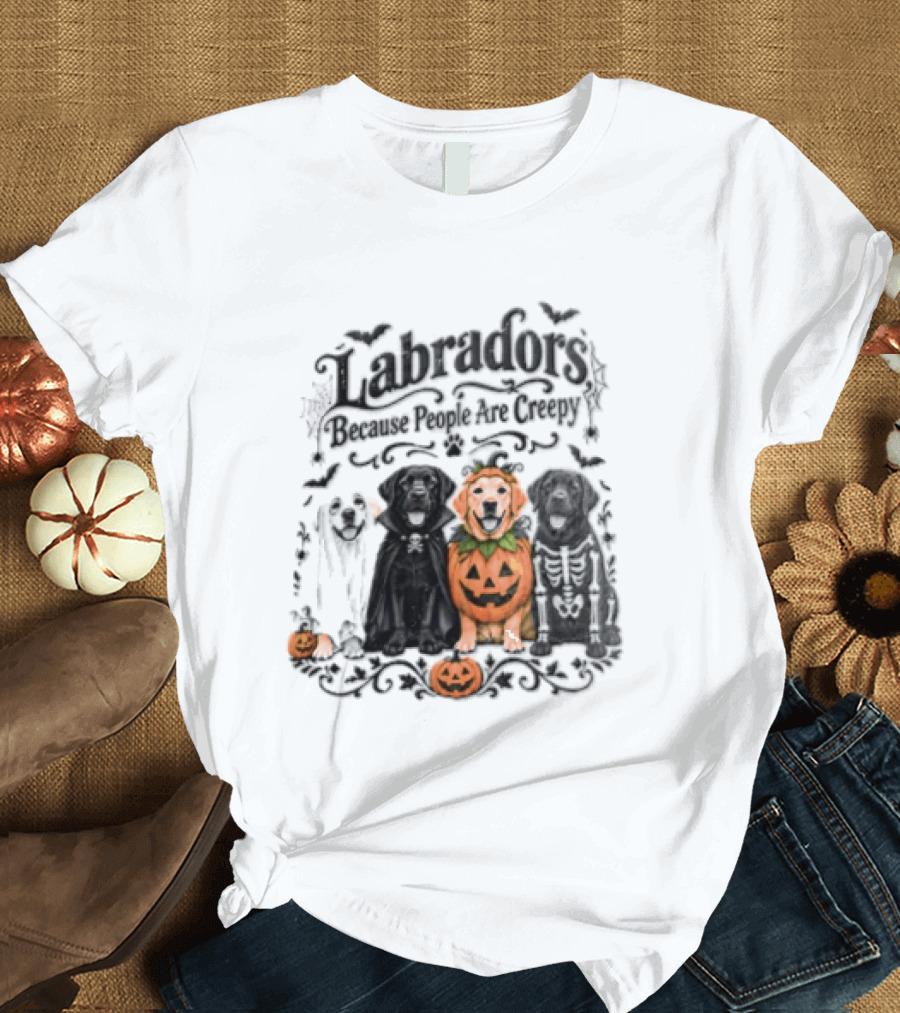 Labradors Halloween Dogs Because People Are Creepy T-Shirt